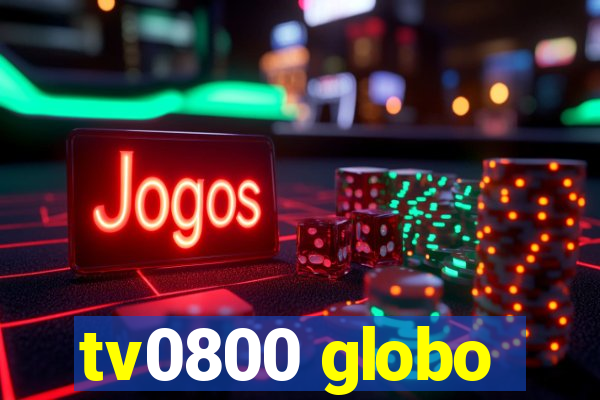 tv0800 globo